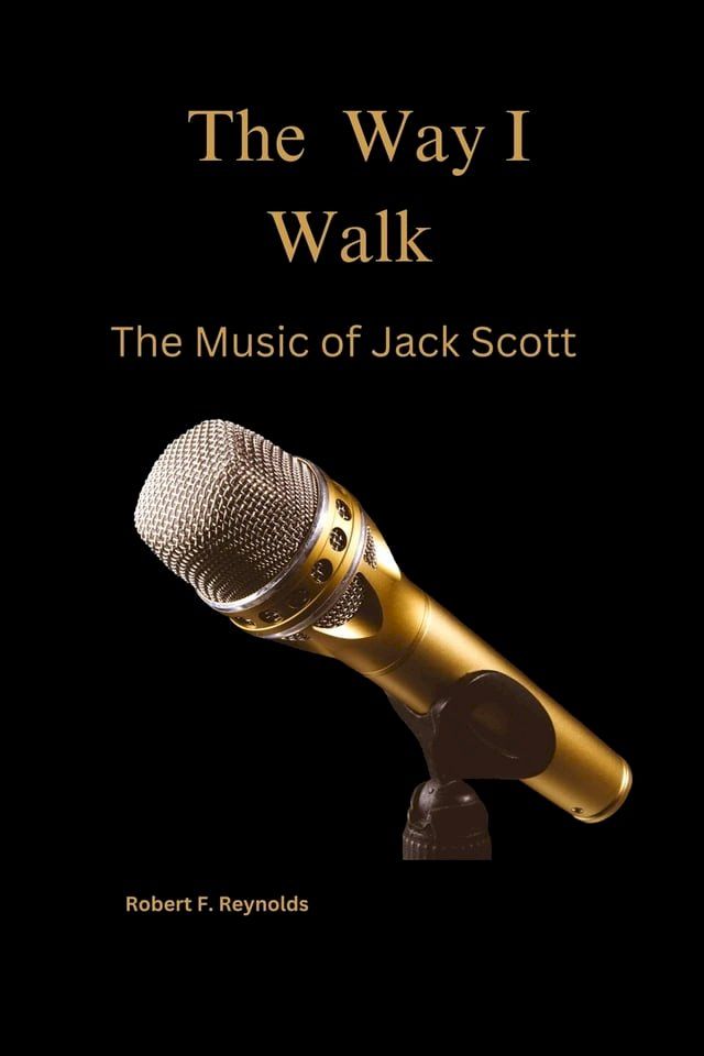  The Way I Walk: The Music of Jack Scott(Kobo/電子書)