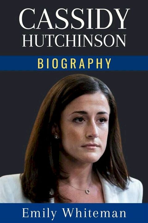 Cassidy Hutchinson Biography(Kobo/電子書)