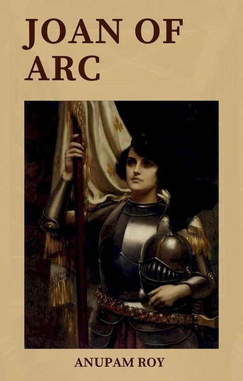 Joan of Arc: Unveiling the Untold Secrets(Kobo/電子書)