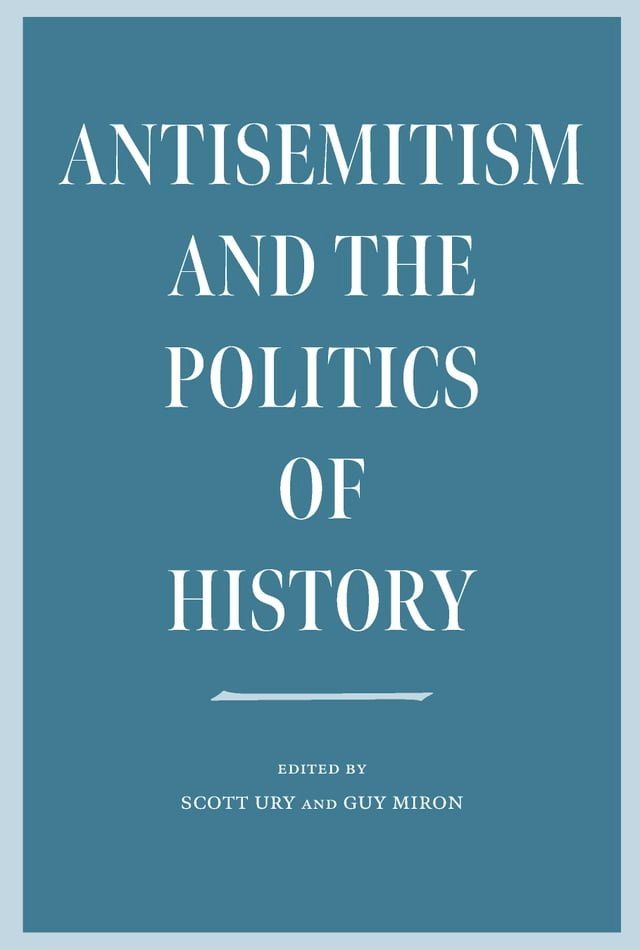  Antisemitism and the Politics of History(Kobo/電子書)