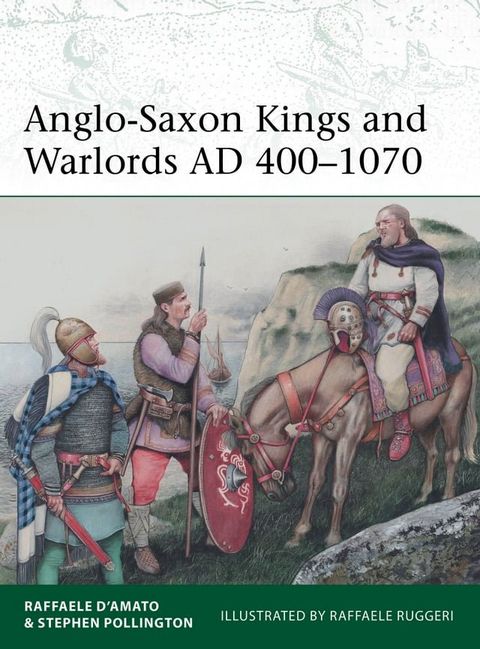 Anglo-Saxon Kings and Warlords AD 400–1070(Kobo/電子書)