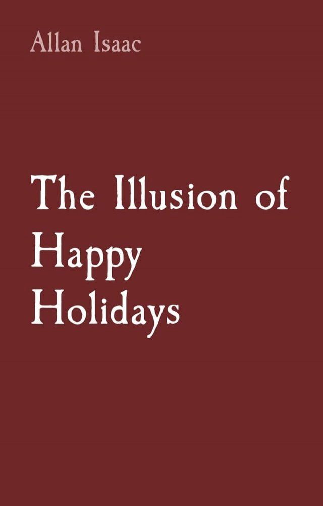  The Illusion of Happy Holidays(Kobo/電子書)