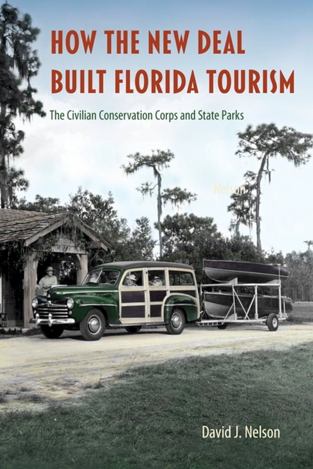  How the New Deal Built Florida Tourism(Kobo/電子書)