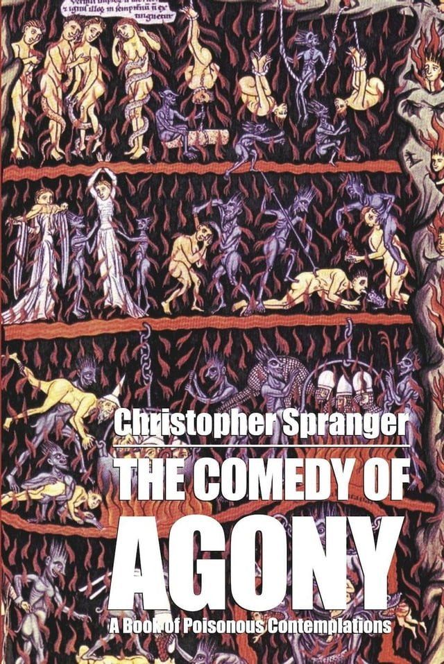  The Comedy of Agony: A Book of Poisonous Contemplations(Kobo/電子書)