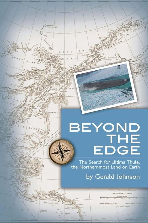 Beyond the Edge: The Search for Ultima Thule, the Northernmost Land on Earth(Kobo/電子書)