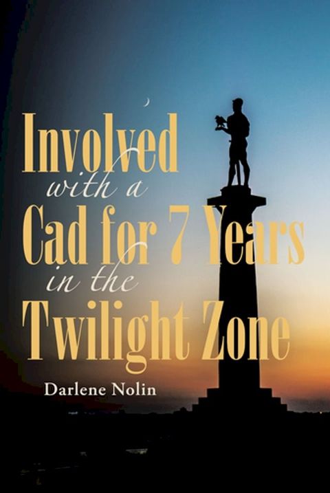 Involved with a Cad for 7 Years in the Twilight Zone(Kobo/電子書)