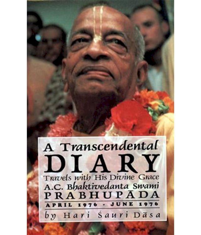  A Transcendental Diary: Travels with His Divine Grace A.C. Bhaktivedanta Swami Prabhupada: Volume Two(Kobo/電子書)