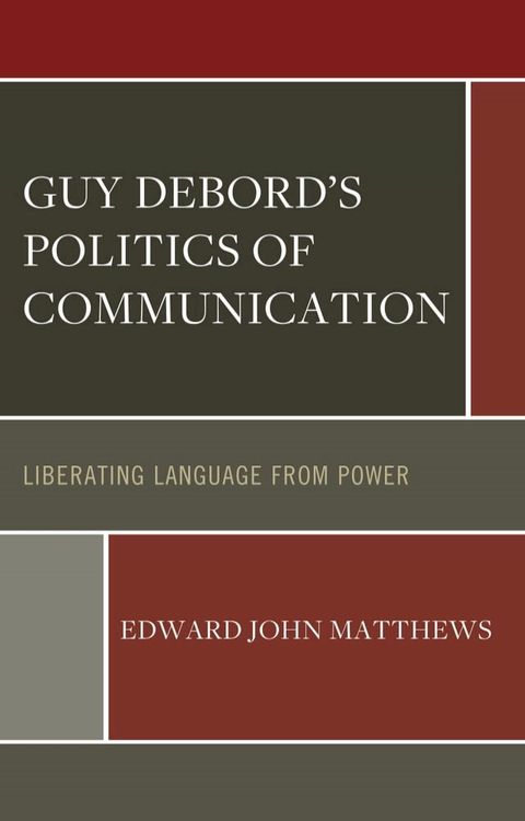 Guy Debord’s Politics of Communication(Kobo/電子書)