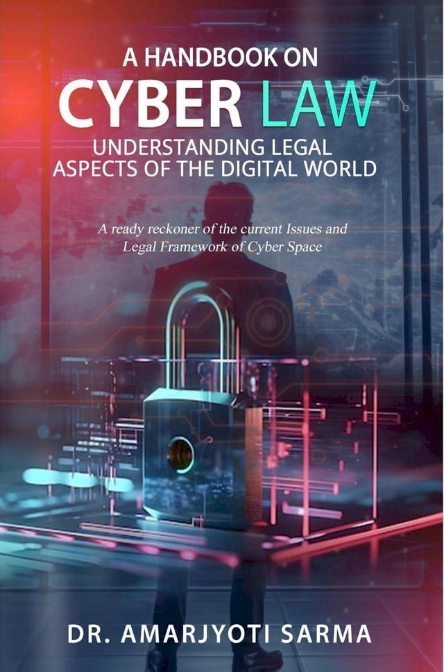  A Handbook on Cyber Law: Understanding Legal Aspects of the Digital World(Kobo/電子書)