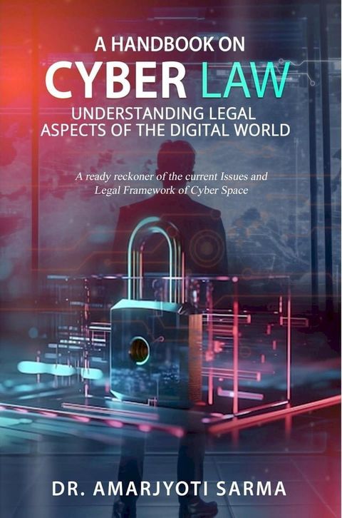 A Handbook on Cyber Law: Understanding Legal Aspects of the Digital World(Kobo/電子書)