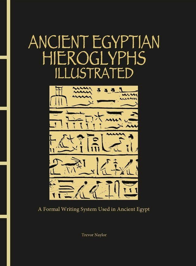  Ancient Egyptian Hieroglyphs Illustrated(Kobo/電子書)