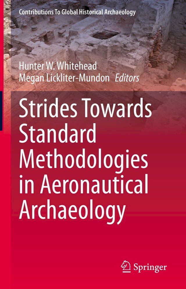  Strides Towards Standard Methodologies in Aeronautical Archaeology(Kobo/電子書)