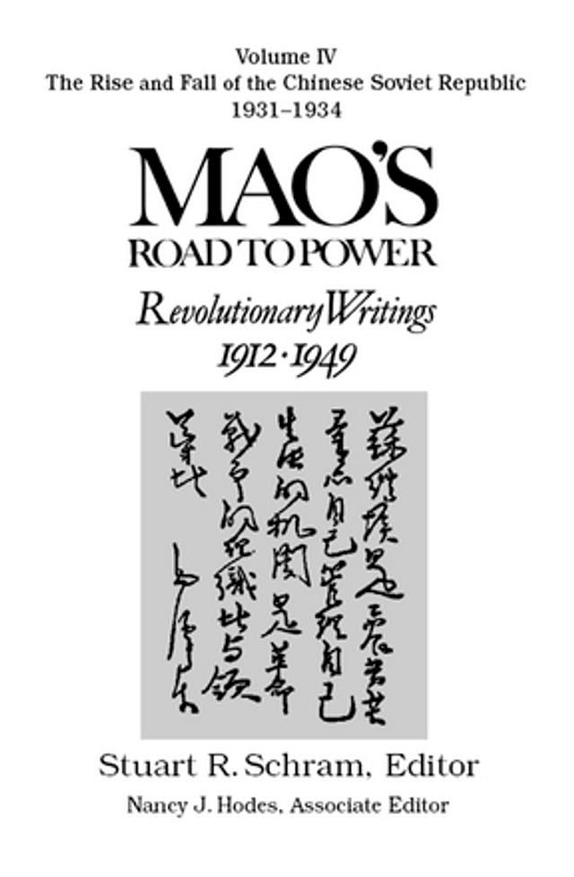  Mao's Road to Power: Revolutionary Writings, 1912-49: v. 4: The Rise and Fall of the Chinese Soviet Republic, 1931-34(Kobo/電子書)