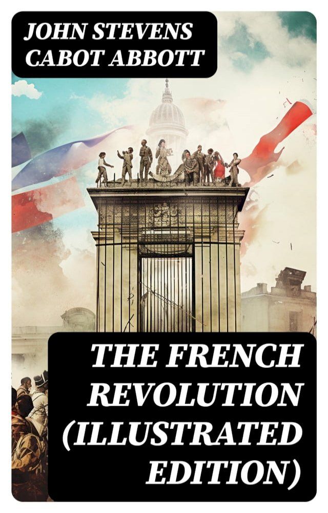  The French Revolution (Illustrated Edition)(Kobo/電子書)