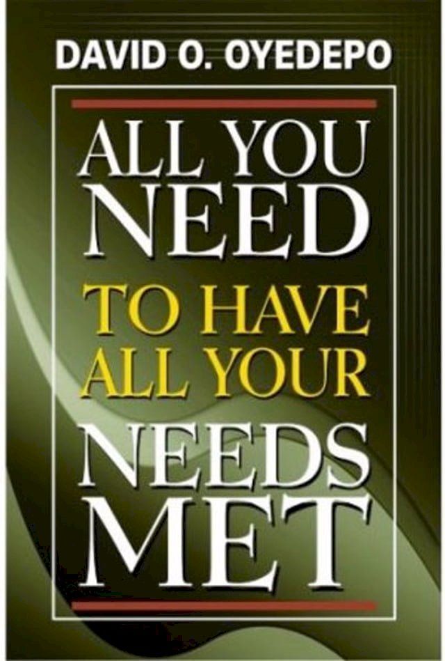  All You Need to have All Your Needs Met(Kobo/電子書)