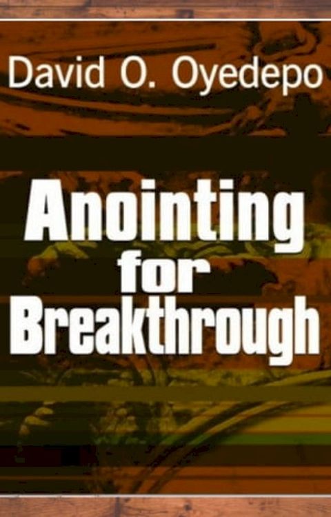 Anointing for Breakthrough(Kobo/電子書)