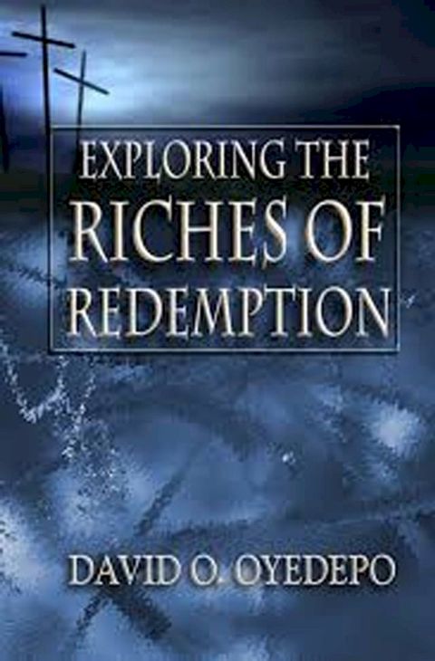 Exploring the Riches of Redemption(Kobo/電子書)