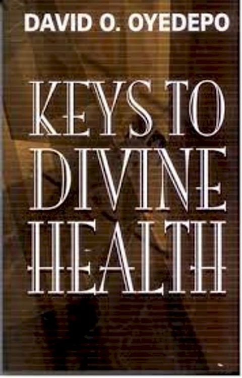 Keys to Divine Health(Kobo/電子書)