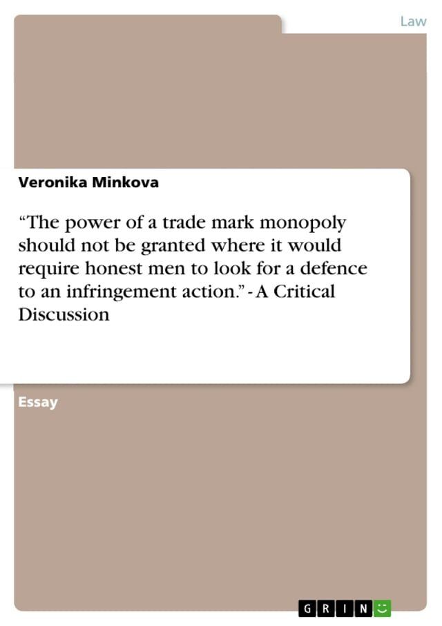  'The power of a trade mark monopoly should not be granted where it would require honest men to look for a defence to an infringement action.' - A Critical Discussion(Kobo/電子書)