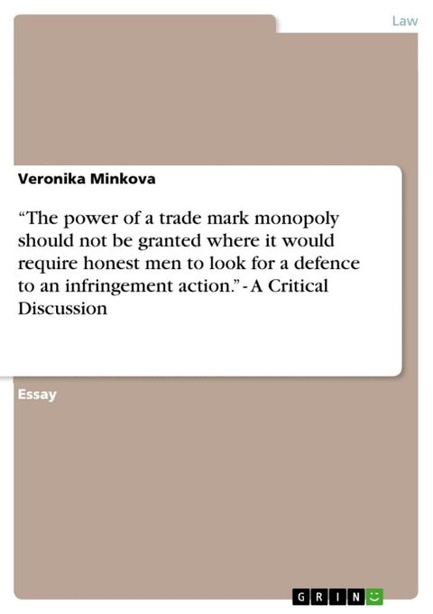 'The power of a trade mark monopoly should not be granted where it would require honest men to look for a defence to an infringement action.' - A Critical Discussion(Kobo/電子書)