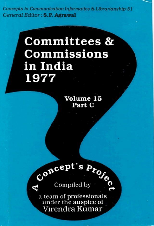  Committees and Commissions in India 1977: A Concept's Project (Concepts in Communication Informatics and Librarianship-51)(Kobo/電子書)