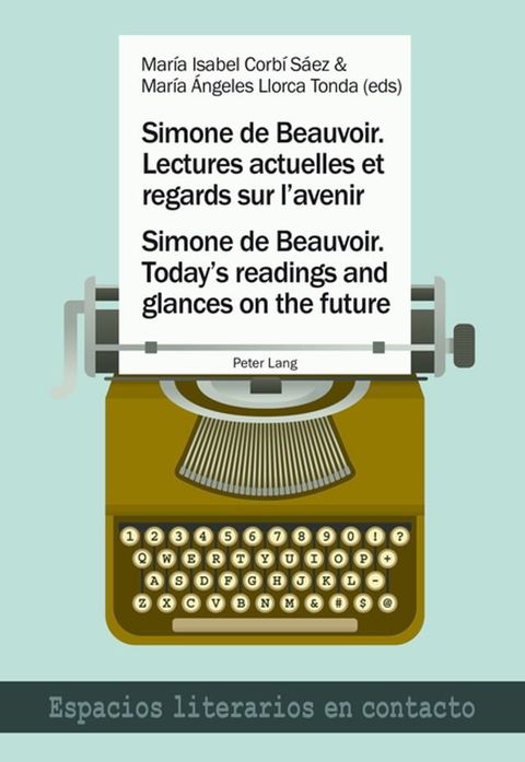 Simone de Beauvoir. Lectures actuelles et regards sur l’avenir / Simone de Beauvoir. Today’s readings and glances on the future(Kobo/電子書)