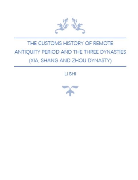 The Customs History in Remote Antiquity Period and The Three Dynasties (Xia, Shang and Zhou Dynasty)(Kobo/電子書)