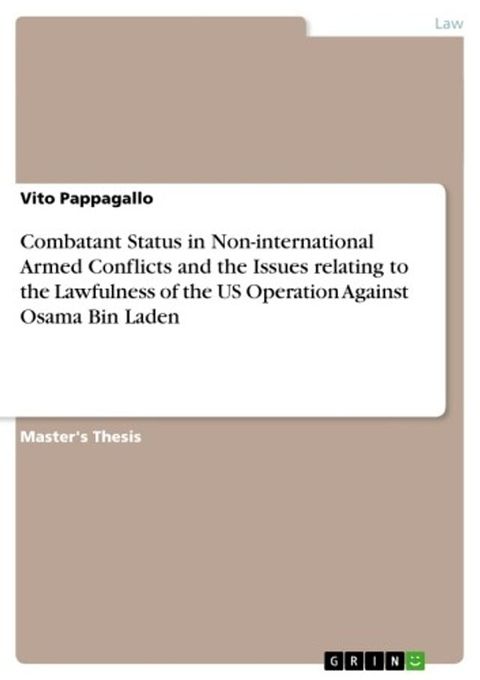 Combatant Status in Non-international Armed Conflicts and the Issues relating to the Lawfulness of the US Operation Against Osama Bin Laden(Kobo/電子書)