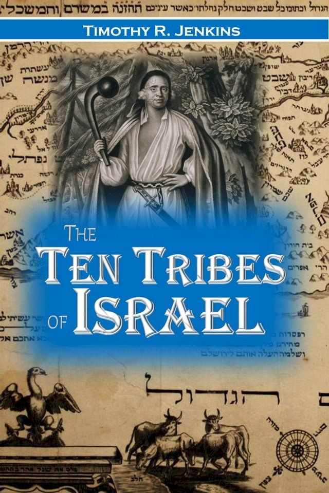  The Ten Tribes of Israel: Or the True History of the North American Indians, Showing that They are the Descendants of These Ten Tribes(Kobo/電子書)