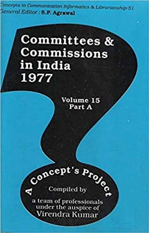 Committees and Commissions in India 1977 A Concept's Project (Concepts in Communication Informatics and Librarianship-51)(Kobo/電子書)