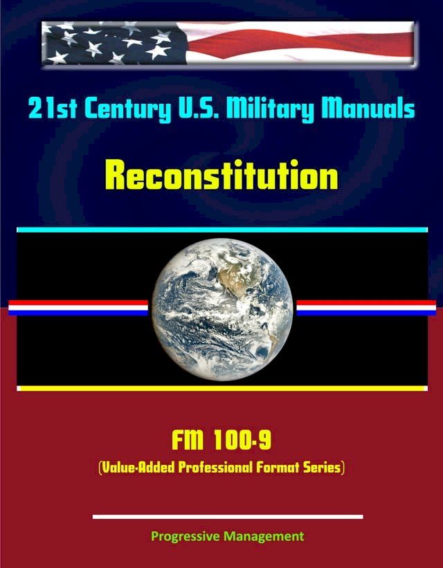  21st Century U.S. Military Manuals: Reconstitution - FM 100-9 (Value-Added Professional Format Series)(Kobo/電子書)