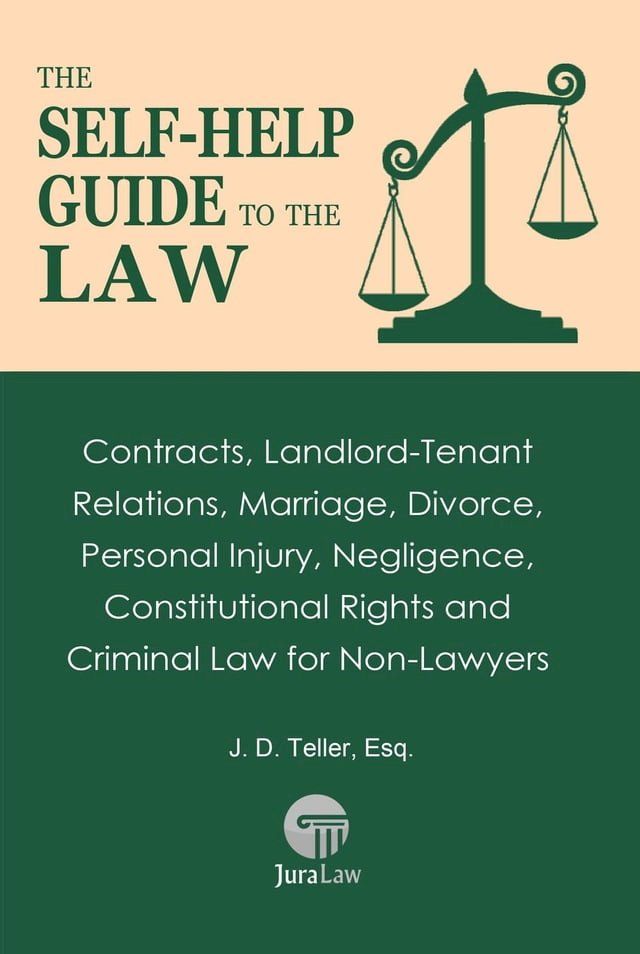  The Self-Help Guide to the Law: Contracts, Landlord-Tenant Relations, Marriage, Divorce, Personal Injury, Negligence, Constitutional Rights and Criminal Law for Non-Law(Kobo/電子書)