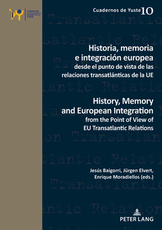  Historia, memoria e integraci&oacute;n europea desde el punto de vista de las relaciones transatl&aacute;nticas de la UE / History, Memory and European Integration from the Point of View of EU Transatlantic Relations(Kobo/電子書)