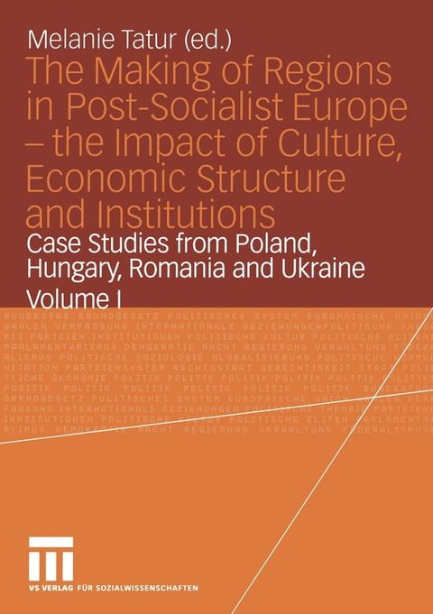 The Making of Regions in Post-Socialist Europe — the Impact of Culture, Economic Structure and Institutions(Kobo/電子書)