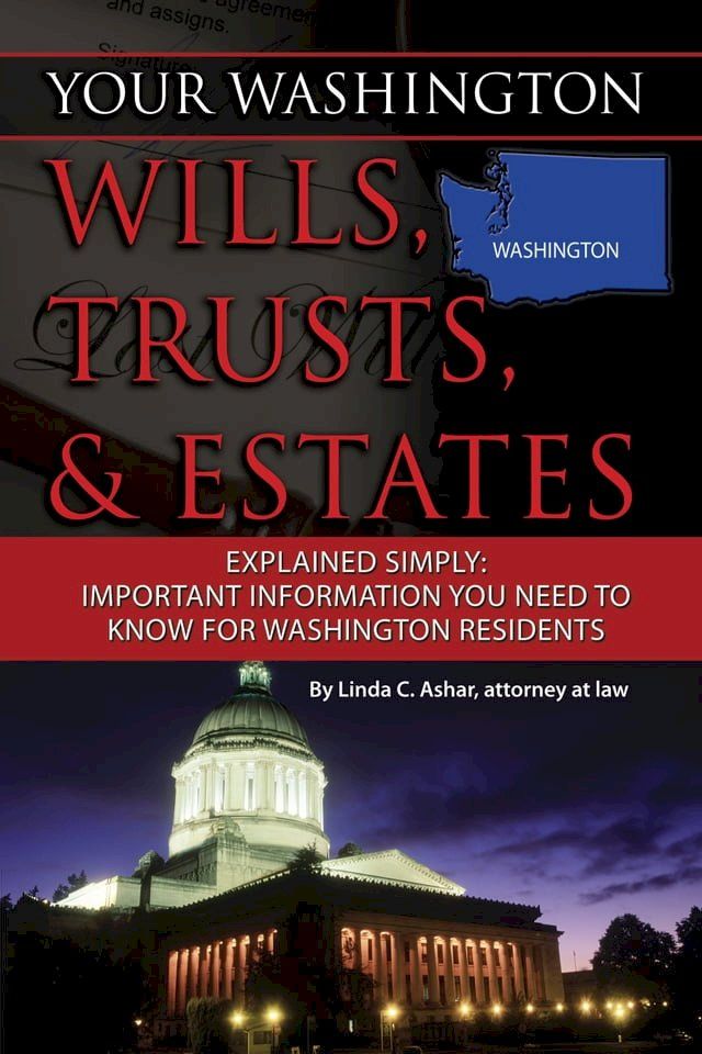  Your Washington Wills, Trusts, & Estates Explained Simply: Important Information You Need to Know for Washington Residents(Kobo/電子書)