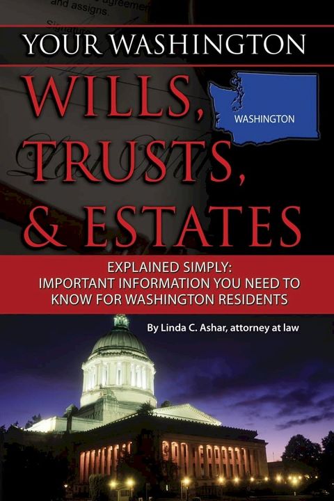 Your Washington Wills, Trusts, & Estates Explained Simply: Important Information You Need to Know for Washington Residents(Kobo/電子書)