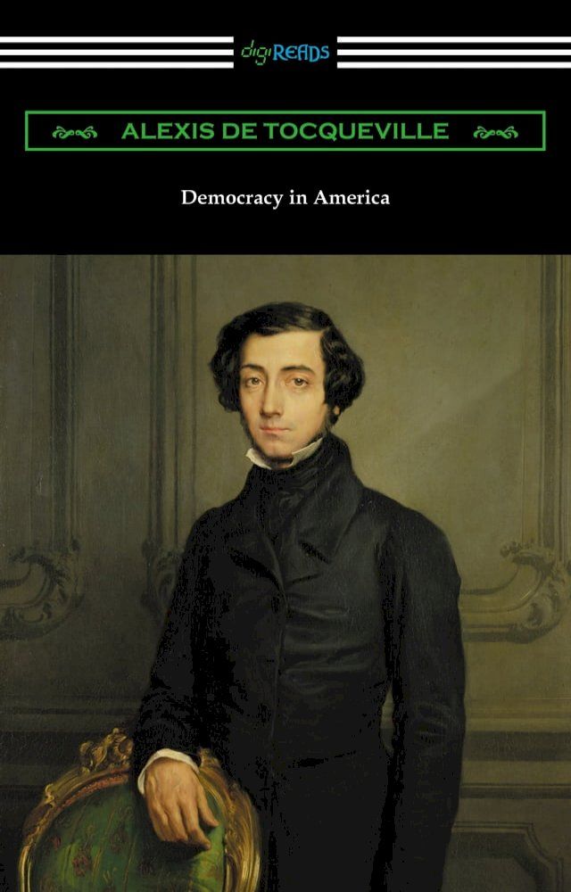  Democracy in America (Volumes 1 and 2, Unabridged) [Translated by Henry Reeve with an Introduction by John Bigelow](Kobo/電子書)