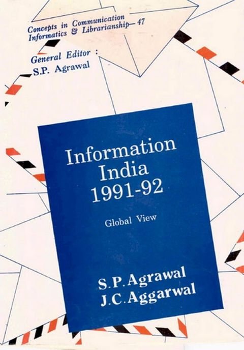 Information India : 1991-92 Global View (Concepts in Communication Informatics and Librarianship No. 47)(Kobo/電子書)