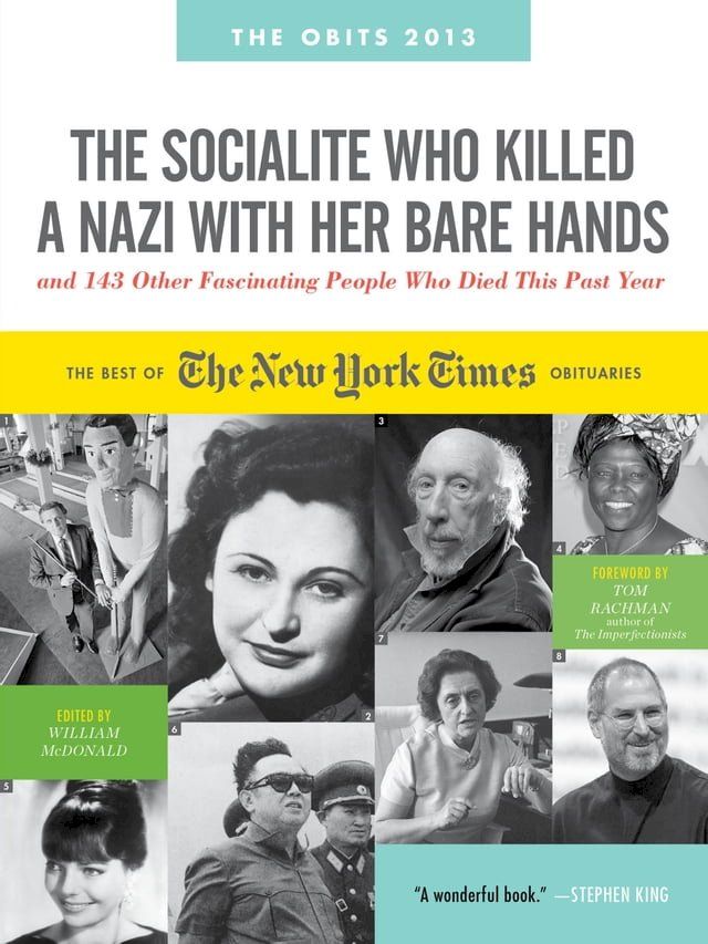  The Socialite Who Killed a Nazi with Her Bare Hands and 143 Other Fascinating People Who Died This Past Year(Kobo/電子書)