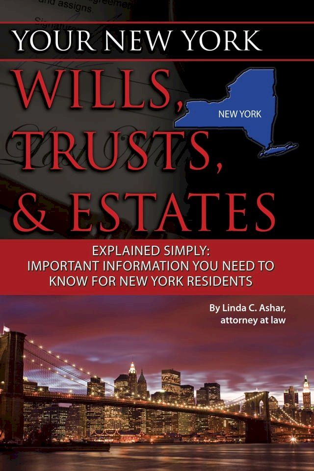  Your New York Wills, Trusts, & Estates Explained Simply: Important Information You Need to Know for New York Residents(Kobo/電子書)