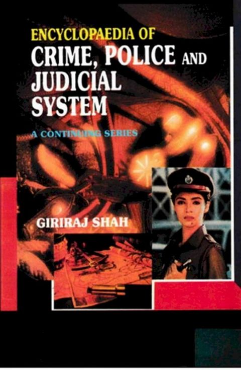 Encyclopaedia of Crime,Police And Judicial System (I. Third Report of the National Police Commission, II. Fourth Report of the National Police Commission)(Kobo/電子書)