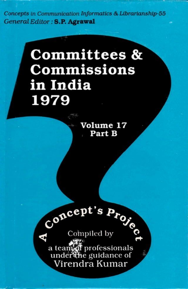  Committees and Commissions in India 1979: A Concept's Project (Concepts in Communication Informatics and Librarianship-55)(Kobo/電子書)