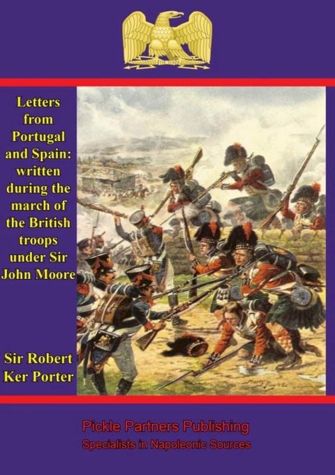 Letters from Portugal and Spain: written during the march of the British troops under Sir John Moore(Kobo/電子書)