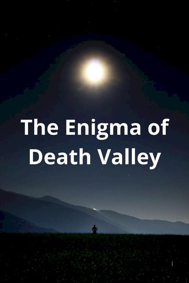  The Enigma of Death Valley(Kobo/電子書)