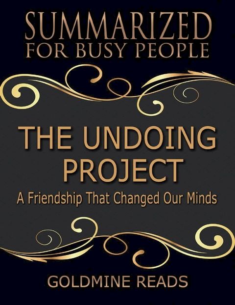 The Undoing Project - Summarized for Busy People: A Friendship That Changed Our Minds: Based on the Book by Michael Lewis(Kobo/電子書)