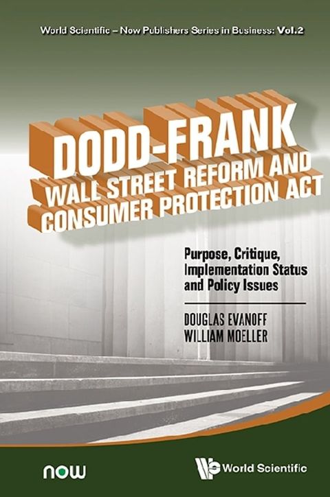 Dodd-frank Wall Street Reform And Consumer Protection Act: Purpose, Critique, Implementation Status And Policy Issues(Kobo/電子書)