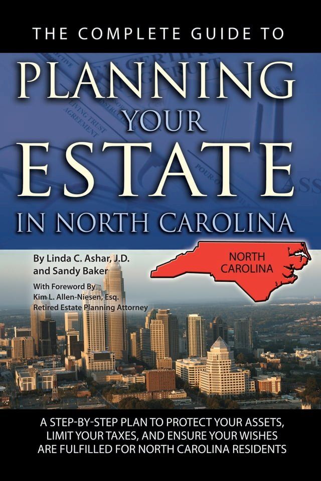  The Complete Guide to Planning Your Estate in North Carolina: A Step-by-Step Plan to Protect Your Assets, Limit Your Taxes, and Ensure Your Wishes are Fulfilled for North Carolina Residents(Kobo/電子書)