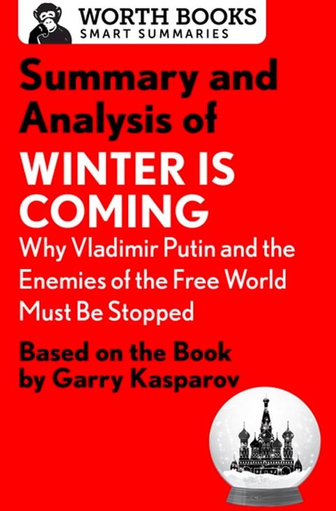 Summary and Analysis of Winter Is Coming: Why Vladimir Putin and the Enemies of the Free World Must Be Stopped(Kobo/電子書)