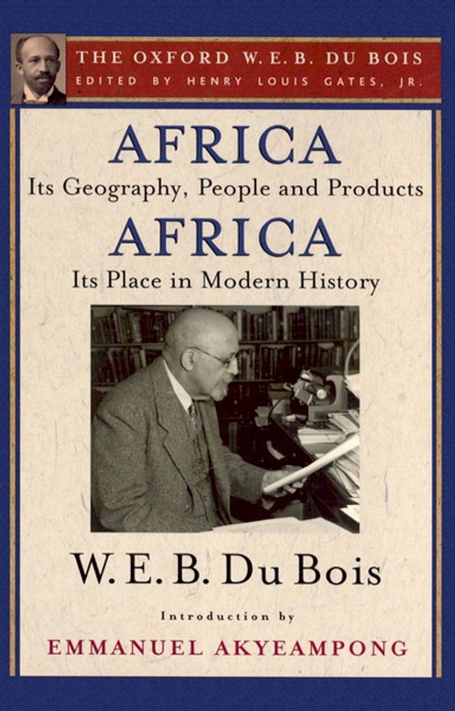  Africa, Its Geography, People and Products and Africa-Its Place in Modern History (The Oxford W. E. B. Du Bois)(Kobo/電子書)