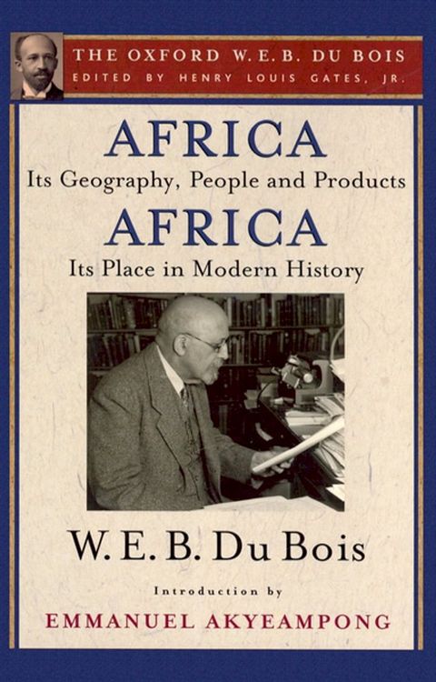 Africa, Its Geography, People and Products and Africa-Its Place in Modern History (The Oxford W. E. B. Du Bois)(Kobo/電子書)